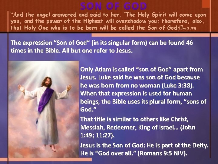 SON OF GOD “And the angel answered and said to her, ‘The Holy Spirit