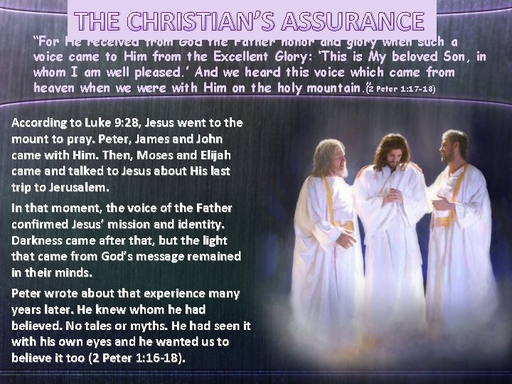 THE CHRISTIAN’S ASSURANCE “For He received from God the Father honor and glory when