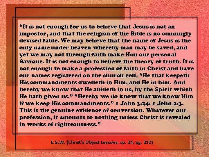 “It is not enough for us to believe that Jesus is not an impostor,