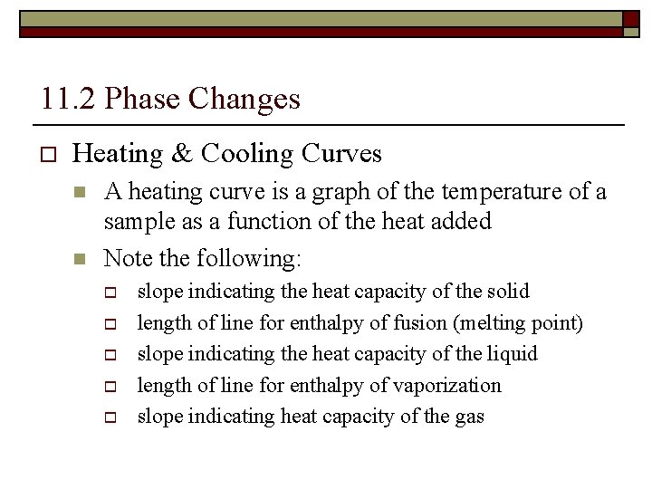 11. 2 Phase Changes o Heating & Cooling Curves n n A heating curve