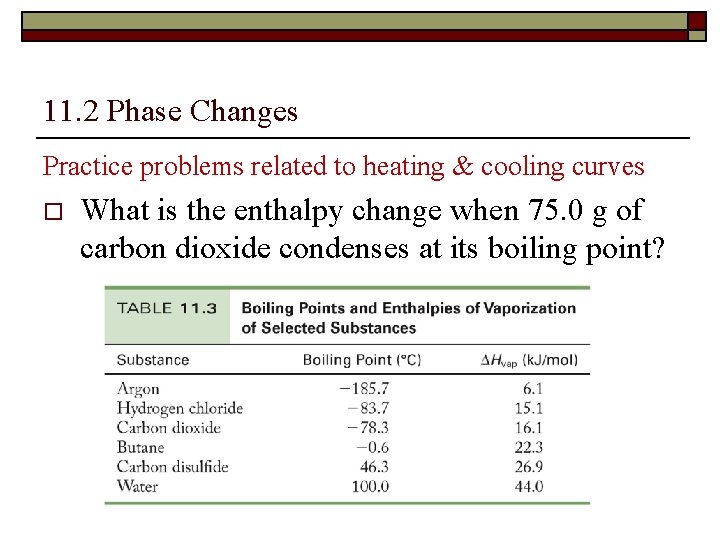 11. 2 Phase Changes Practice problems related to heating & cooling curves o What