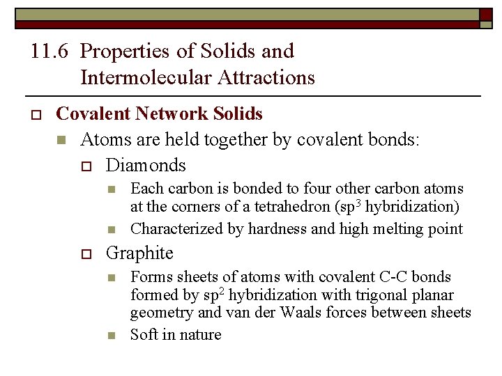 11. 6 Properties of Solids and Intermolecular Attractions o Covalent Network Solids n Atoms