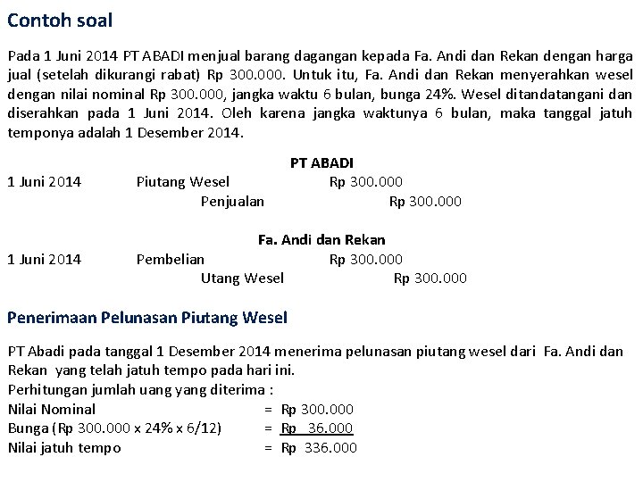 Contoh soal Pada 1 Juni 2014 PT ABADI menjual barang dagangan kepada Fa. Andi