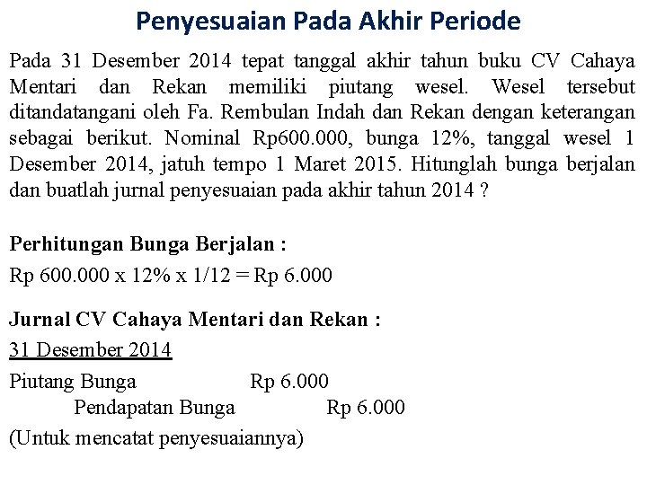 Penyesuaian Pada Akhir Periode Pada 31 Desember 2014 tepat tanggal akhir tahun buku CV