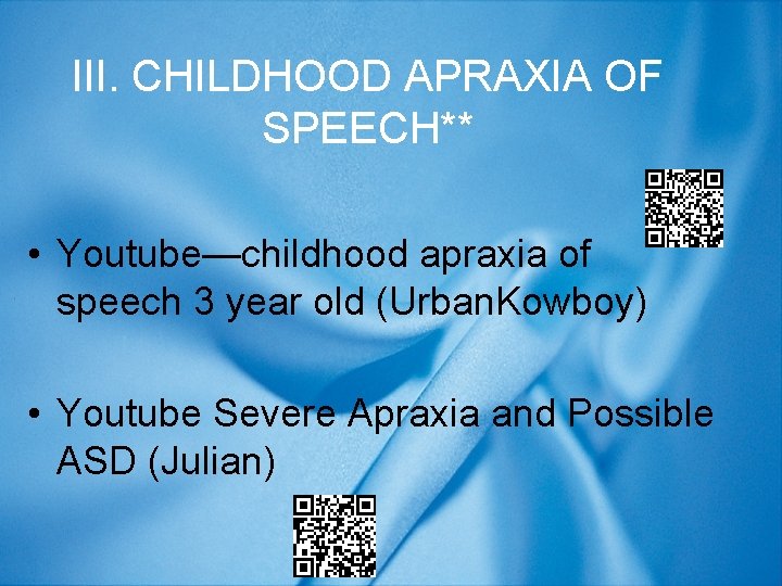 III. CHILDHOOD APRAXIA OF SPEECH** • Youtube—childhood apraxia of speech 3 year old (Urban. III. CHILDHOOD APRAXIA OF SPEECH** • Youtube—childhood apraxia of speech 3 year old (Urban.