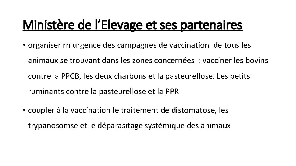Ministère de l’Elevage et ses partenaires • organiser rn urgence des campagnes de vaccination