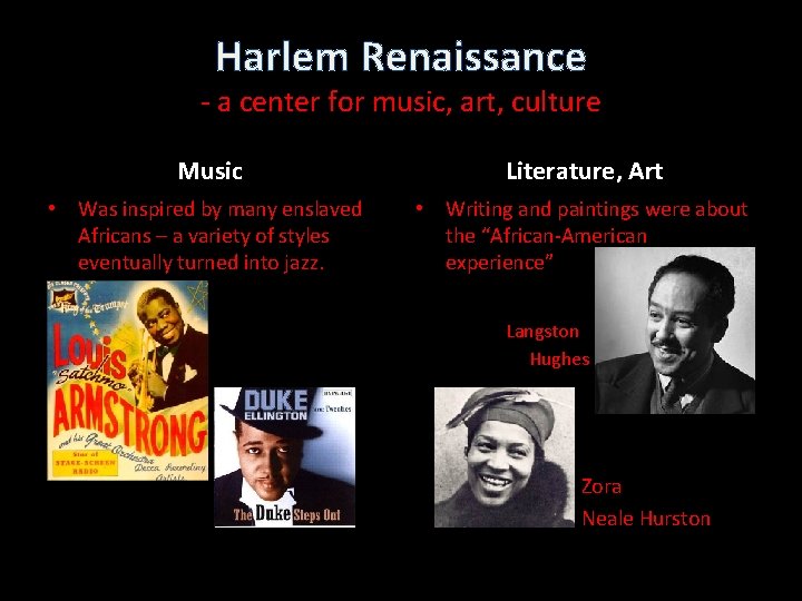 Harlem Renaissance - a center for music, art, culture Music Literature, Art • Was