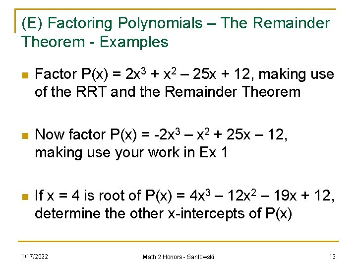 (E) Factoring Polynomials – The Remainder Theorem - Examples n Factor P(x) = 2