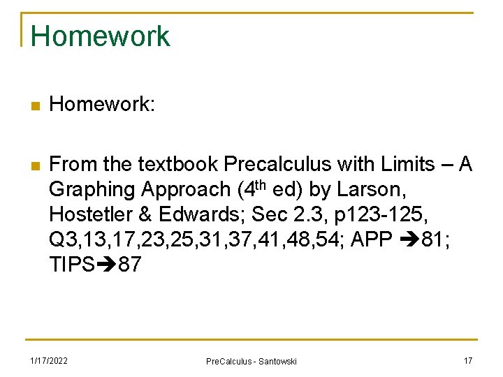 Homework n Homework: n From the textbook Precalculus with Limits – A Graphing Approach