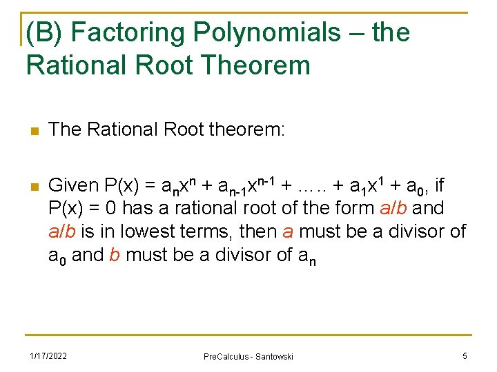 (B) Factoring Polynomials – the Rational Root Theorem n The Rational Root theorem: n