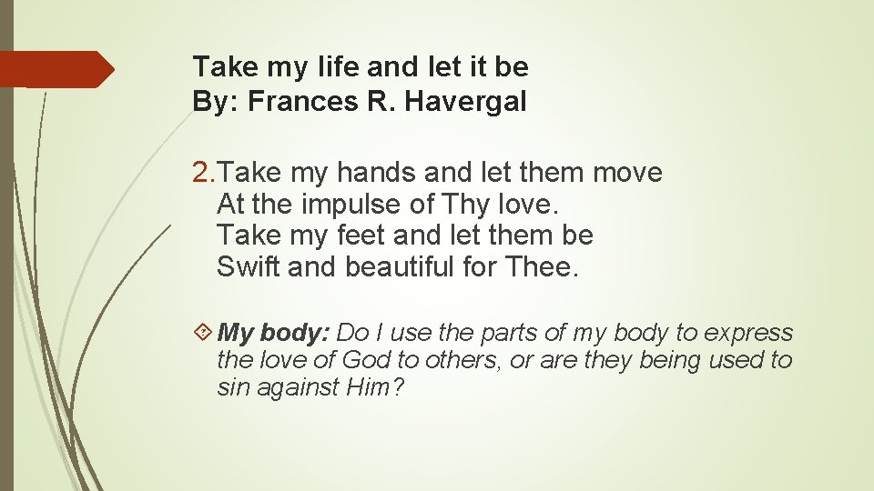 Take my life and let it be By: Frances R. Havergal 2. Take my