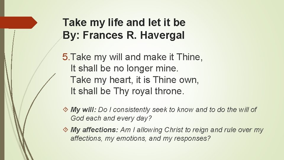 Take my life and let it be By: Frances R. Havergal 5. Take my