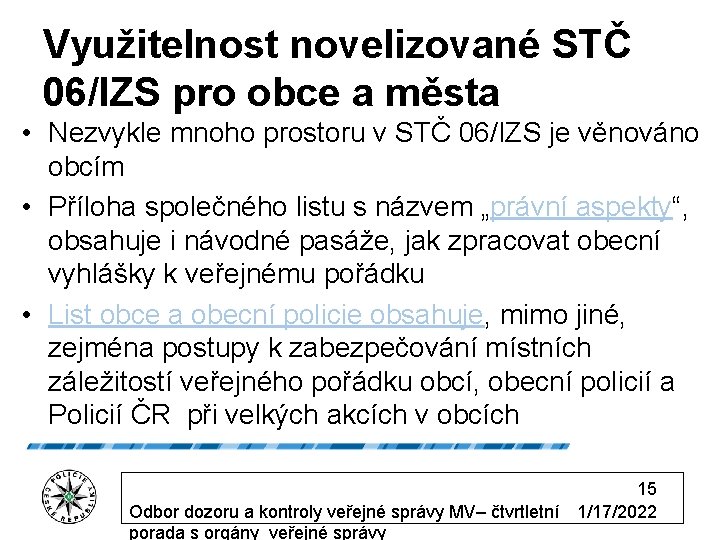 Využitelnost novelizované STČ 06/IZS pro obce a města • Nezvykle mnoho prostoru v STČ