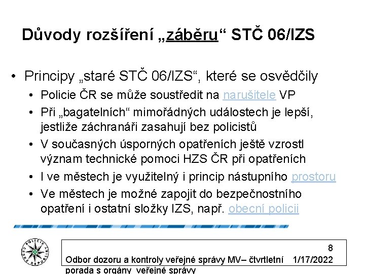 Důvody rozšíření „záběru“ STČ 06/IZS • Principy „staré STČ 06/IZS“, které se osvědčily •