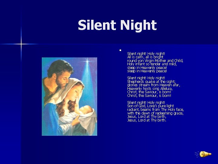 Silent Night n Silent night! Holy night! All is calm, all is bright round