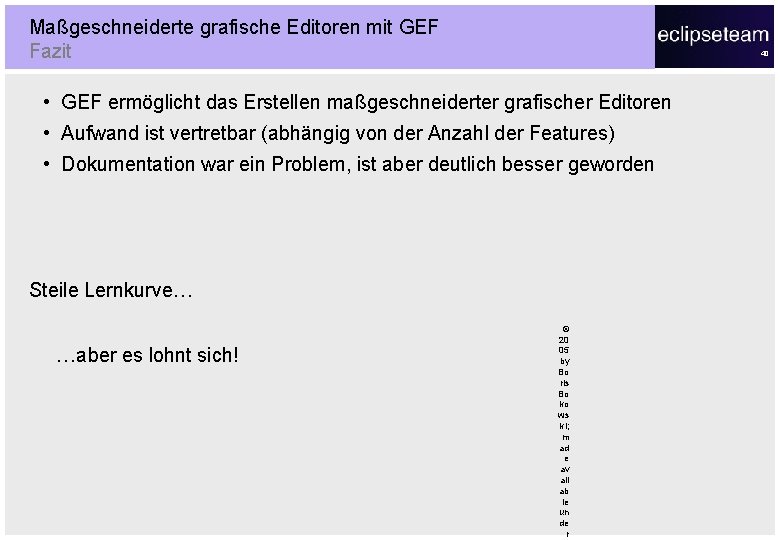 Maßgeschneiderte grafische Editoren mit GEF Fazit 40 • GEF ermöglicht das Erstellen maßgeschneiderter grafischer