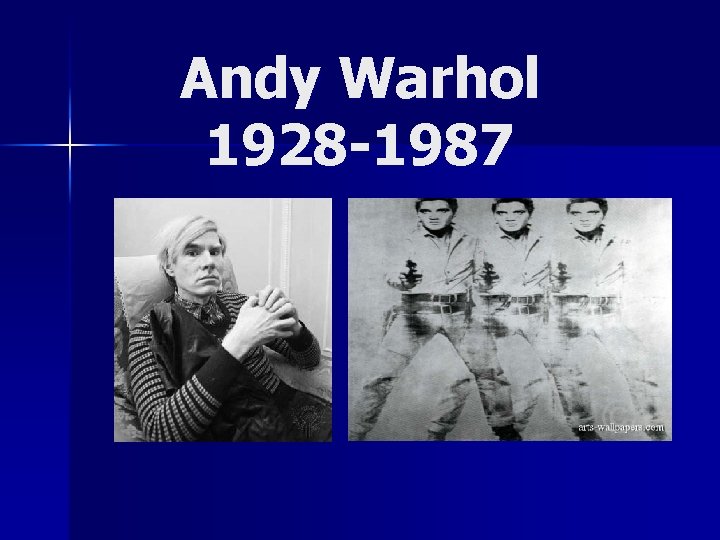 Andy Warhol 1928 -1987 