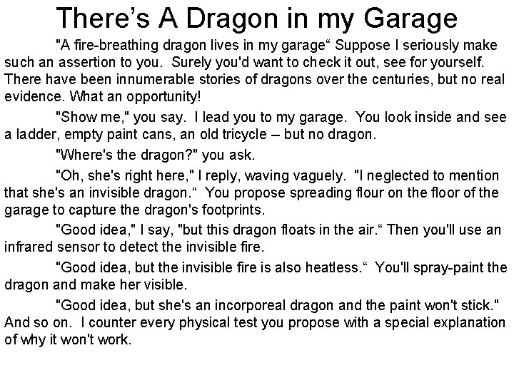 There’s A Dragon in my Garage "A fire-breathing dragon lives in my garage“ Suppose There’s A Dragon in my Garage "A fire-breathing dragon lives in my garage“ Suppose
