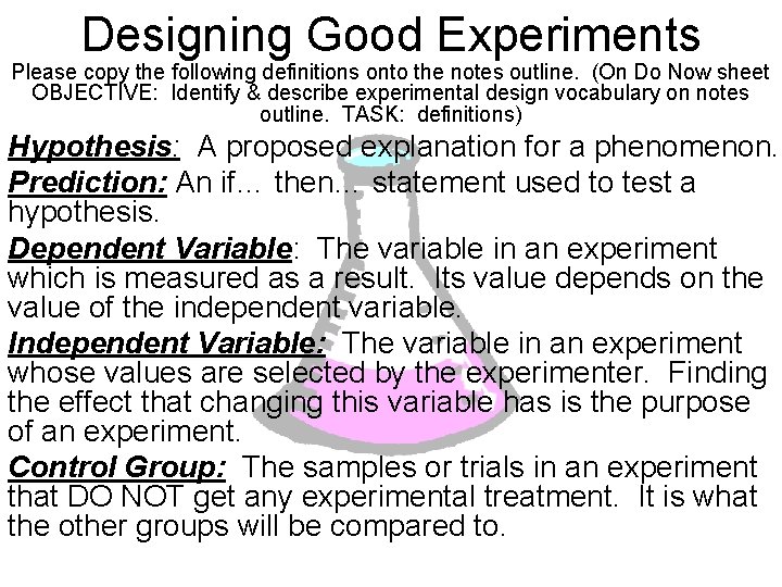 Designing Good Experiments Please copy the following definitions onto the notes outline. (On Do Designing Good Experiments Please copy the following definitions onto the notes outline. (On Do