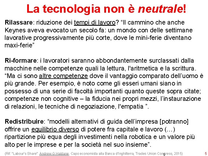 La tecnologia non è neutrale! Rilassare: riduzione dei tempi di lavoro? “Il cammino che