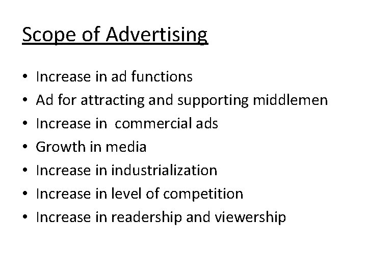 Scope of Advertising • • Increase in ad functions Ad for attracting and supporting