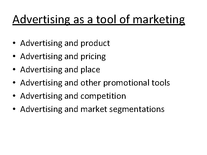 Advertising as a tool of marketing • • • Advertising and product Advertising and