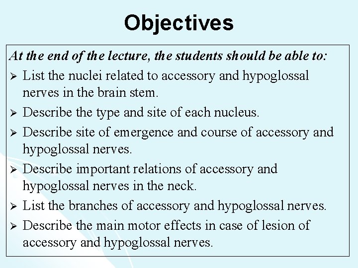 Objectives At the end of the lecture, the students should be able to: Ø