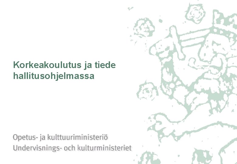 Korkeakoulutus ja tiede hallitusohjelmassa 