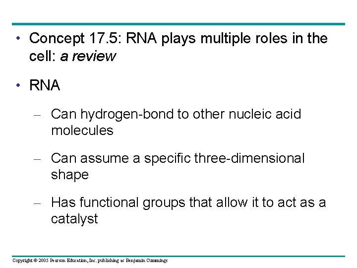  • Concept 17. 5: RNA plays multiple roles in the cell: a review
