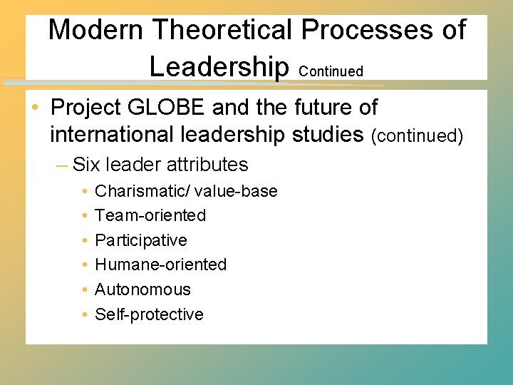 Modern Theoretical Processes of Leadership Continued • Project GLOBE and the future of international Modern Theoretical Processes of Leadership Continued • Project GLOBE and the future of international