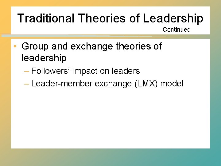 Traditional Theories of Leadership Continued • Group and exchange theories of leadership – Followers’ Traditional Theories of Leadership Continued • Group and exchange theories of leadership – Followers’