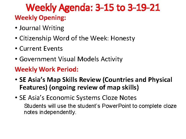 Weekly Agenda: 3 -15 to 3 -19 -21 Weekly Opening: • Journal Writing •