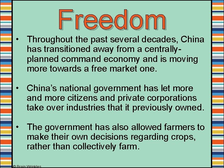 Freedom • Throughout the past several decades, China has transitioned away from a centrallyplanned