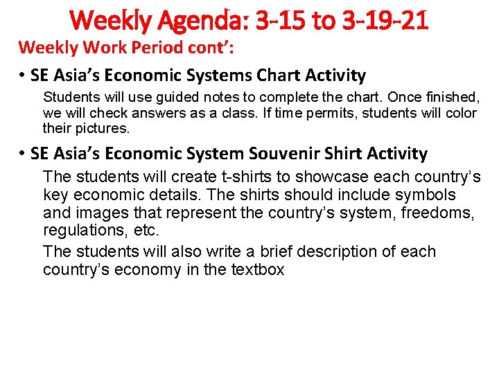 Weekly Agenda: 3 -15 to 3 -19 -21 Weekly Work Period cont’: • SE