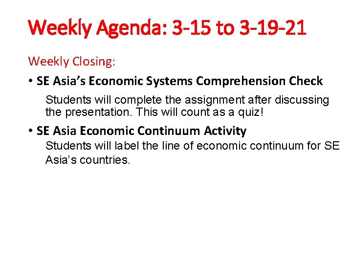 Weekly Agenda: 3 -15 to 3 -19 -21 Weekly Closing: • SE Asia’s Economic