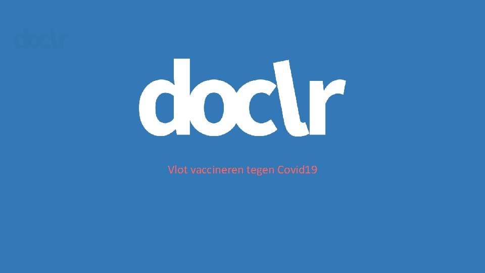 Vlot vaccineren tegen Covid 19 