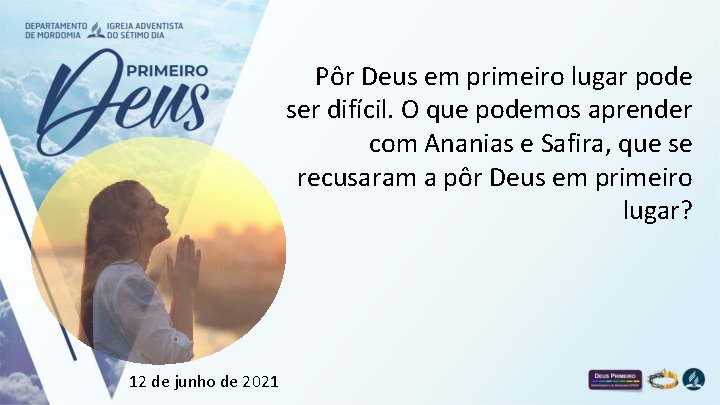 Pôr Deus em primeiro lugar pode ser difícil. O que podemos aprender com Ananias