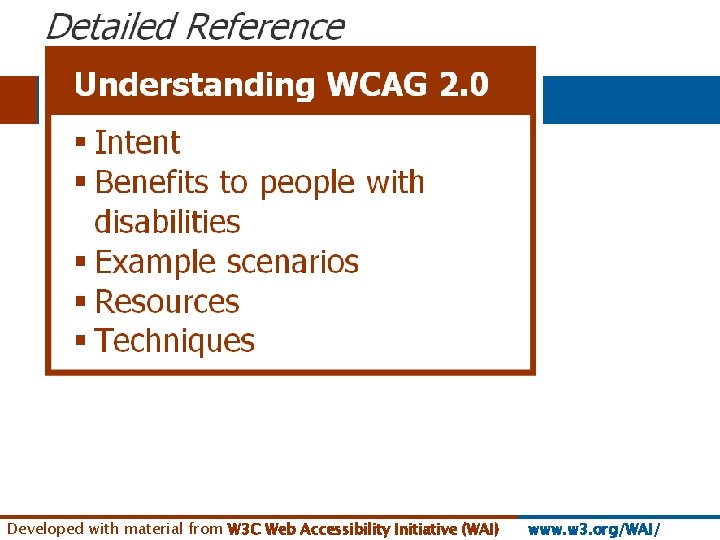 Developed with material from W 3 C Web Accessibility Initiative (WAI) www. w 3.