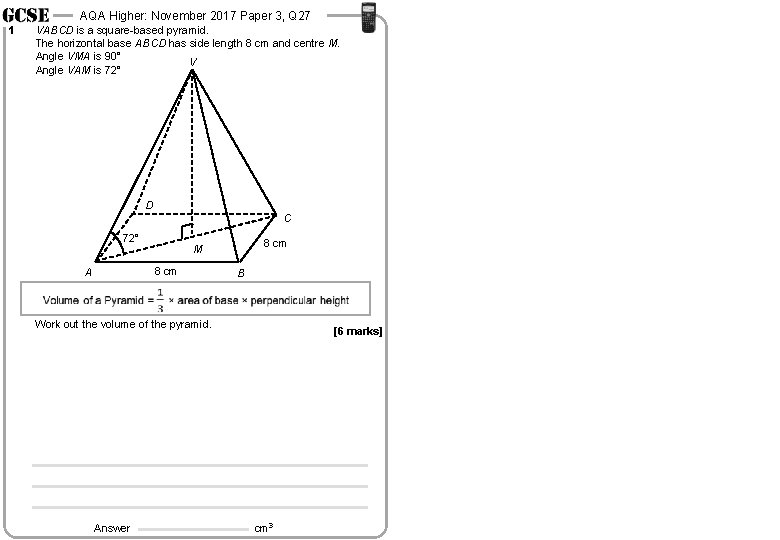 AQA Higher: November 2017 Paper 3, Q 27 1 VABCD is a square-based pyramid.