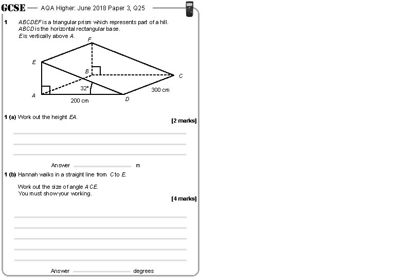 AQA Higher: June 2018 Paper 3, Q 25 1 ABCDEF is a triangular prism