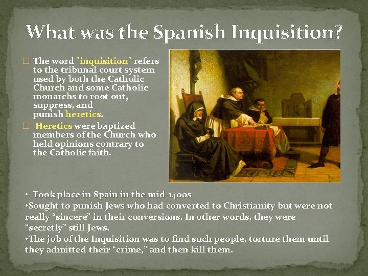 What was the Spanish Inquisition? � The word "inquisition" refers to the tribunal court