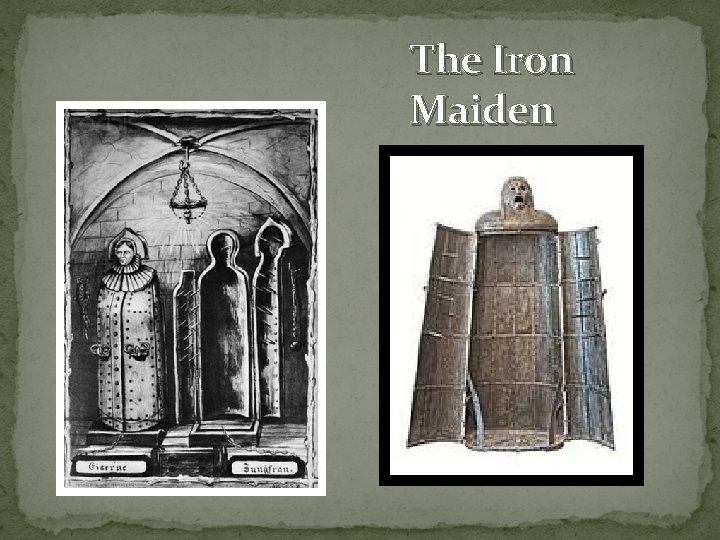 The Iron Maiden 