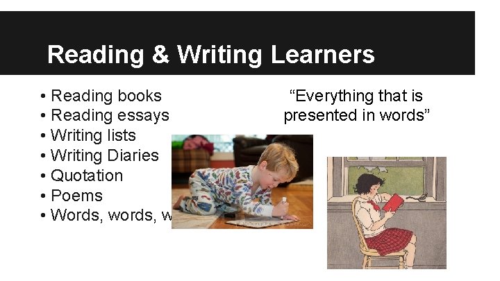 Reading & Writing Learners • Reading books • Reading essays • Writing lists •