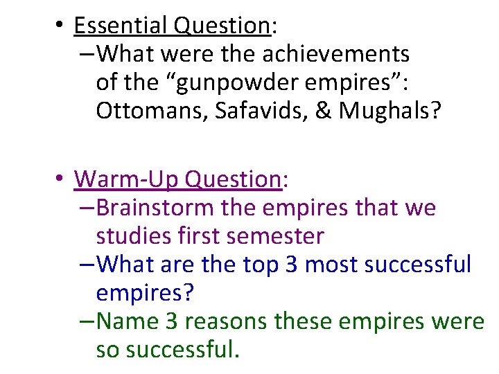  • Essential Question: –What were the achievements of the “gunpowder empires”: Ottomans, Safavids,