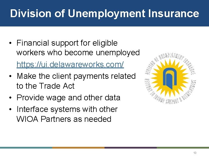 Division of Unemployment Insurance • Financial support for eligible workers who become unemployed https: Division of Unemployment Insurance • Financial support for eligible workers who become unemployed https:
