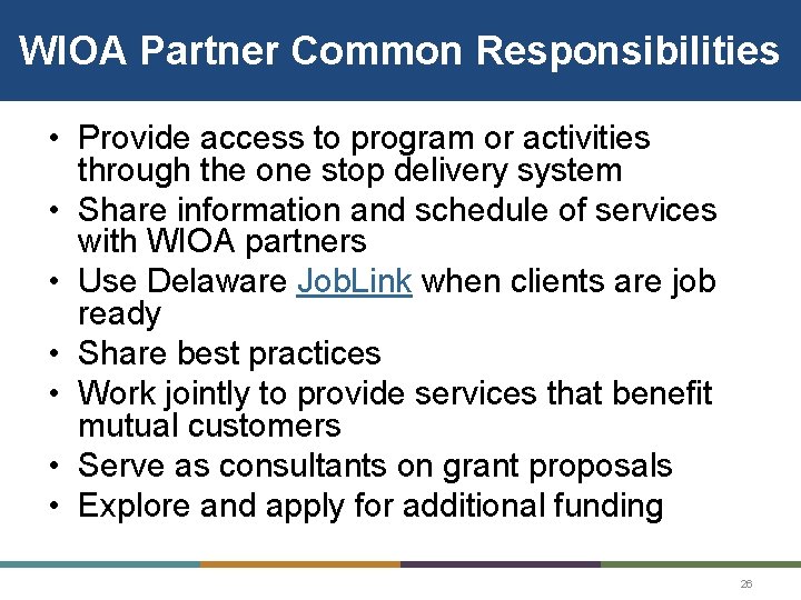 WIOA Partner Common Responsibilities • Provide access to program or activities through the one WIOA Partner Common Responsibilities • Provide access to program or activities through the one