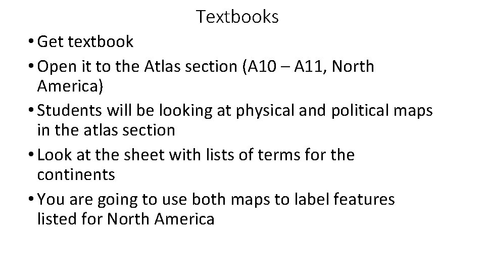 Textbooks • Get textbook • Open it to the Atlas section (A 10 –