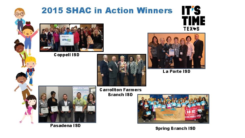 2015 SHAC in Action Winners Coppell ISD La Porte ISD Carrollton Farmers Branch ISD