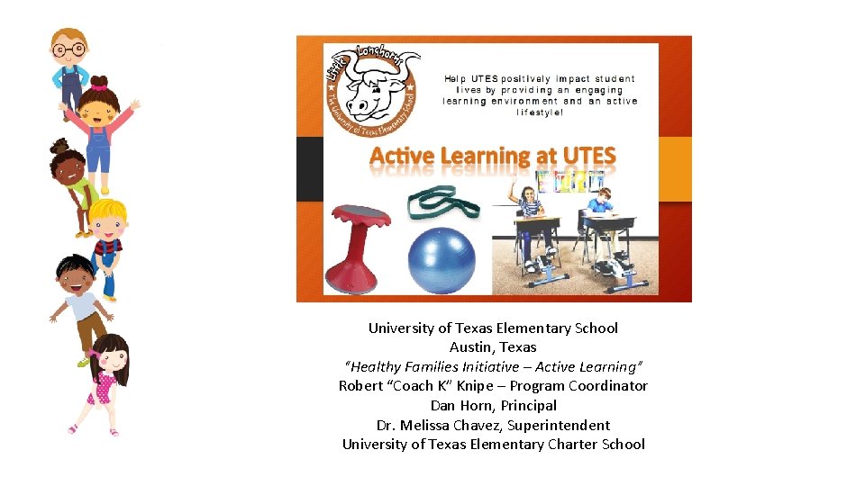 University of Texas Elementary School Austin, Texas “Healthy Families Initiative – Active Learning” Robert