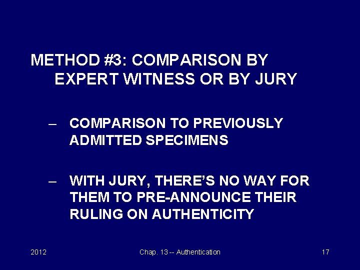 METHOD #3: COMPARISON BY EXPERT WITNESS OR BY JURY – COMPARISON TO PREVIOUSLY ADMITTED